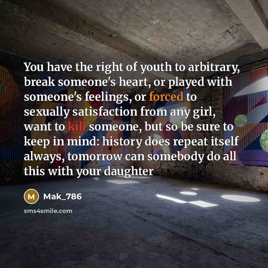 “You have the right of youth to arbitrary, break someone's…” quote by Mak_786