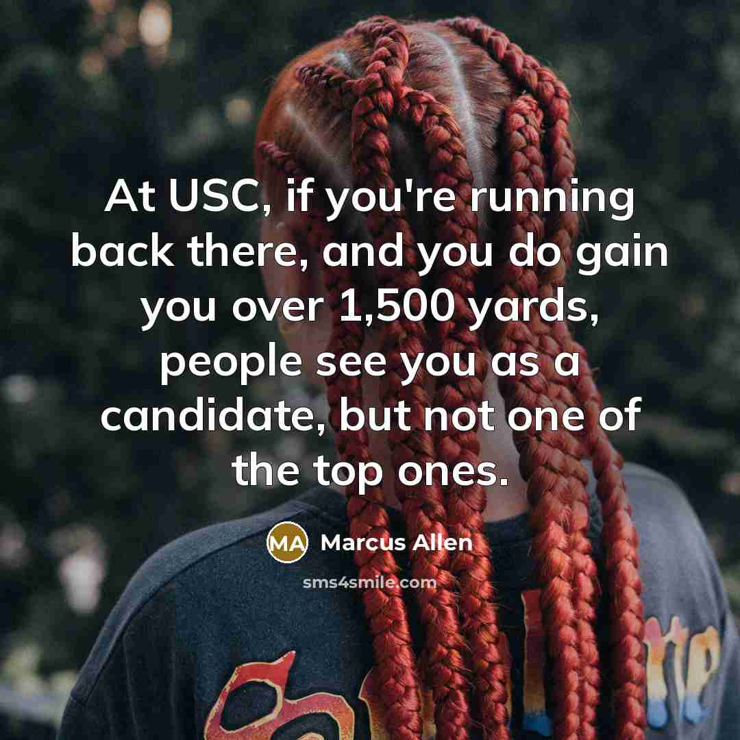 “At USC, if you're running back there, and you do…” quote by Marcus Allen