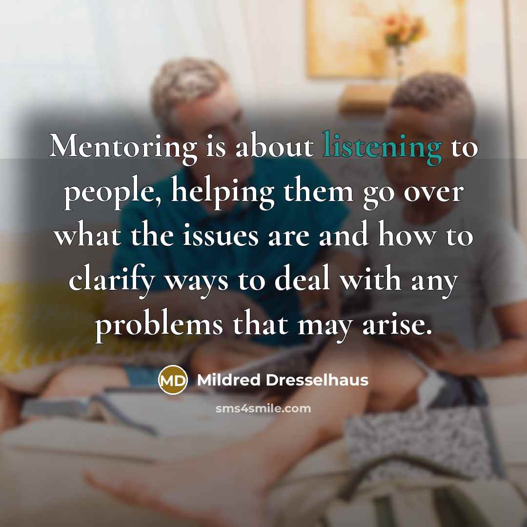 “Mentoring is about listening to people, helping them go over…” quote by Mildred Dresselhaus