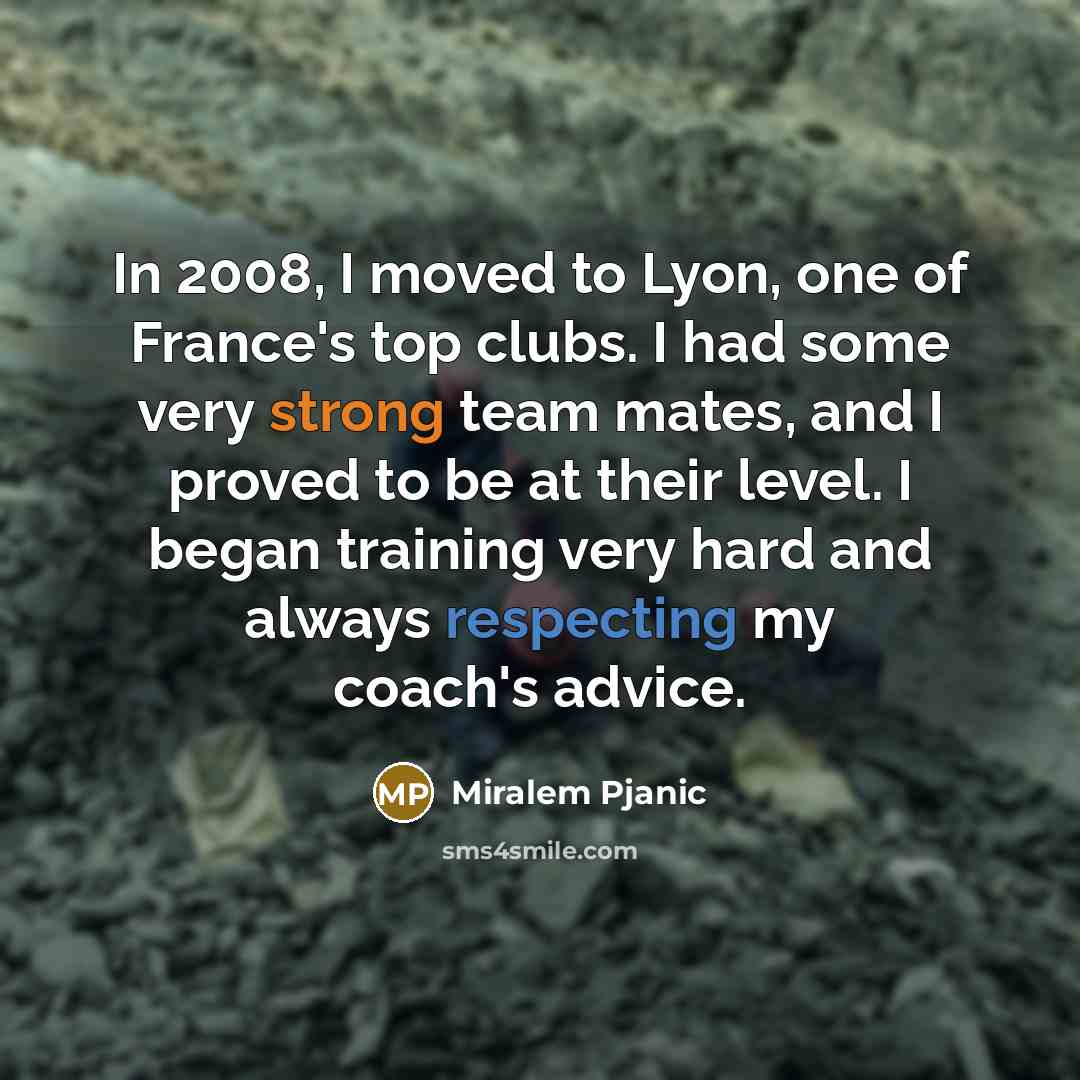 “In 2008, I moved to Lyon, one of France's top…” quote by Miralem Pjanic