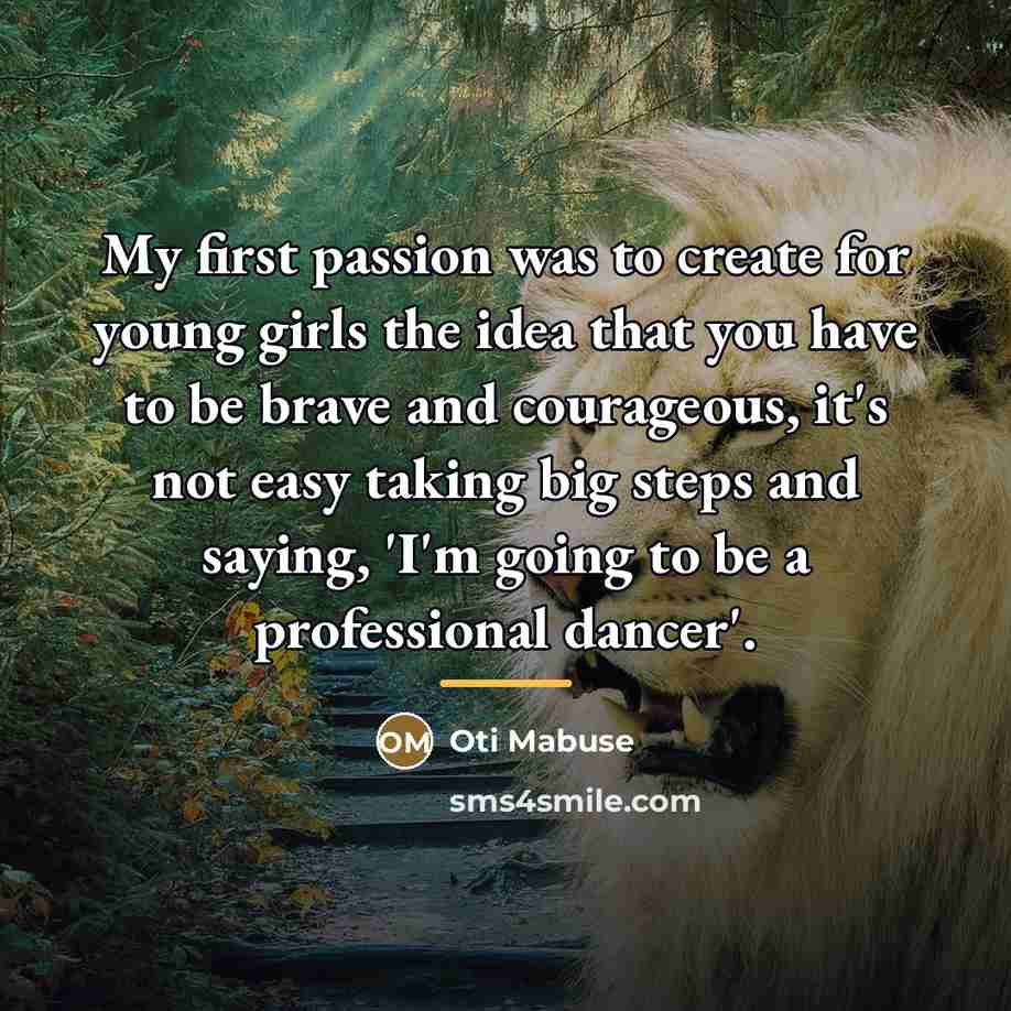 “My first passion was to create for young girls the…” quote by Oti Mabuse