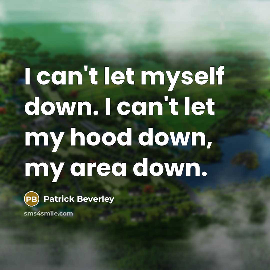 “I can't let myself down. I can't let my hood…” quote by Patrick Beverley