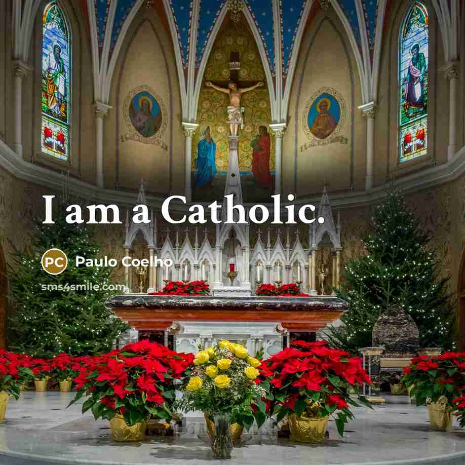 “I am a Catholic.…” quote by Paulo Coelho
