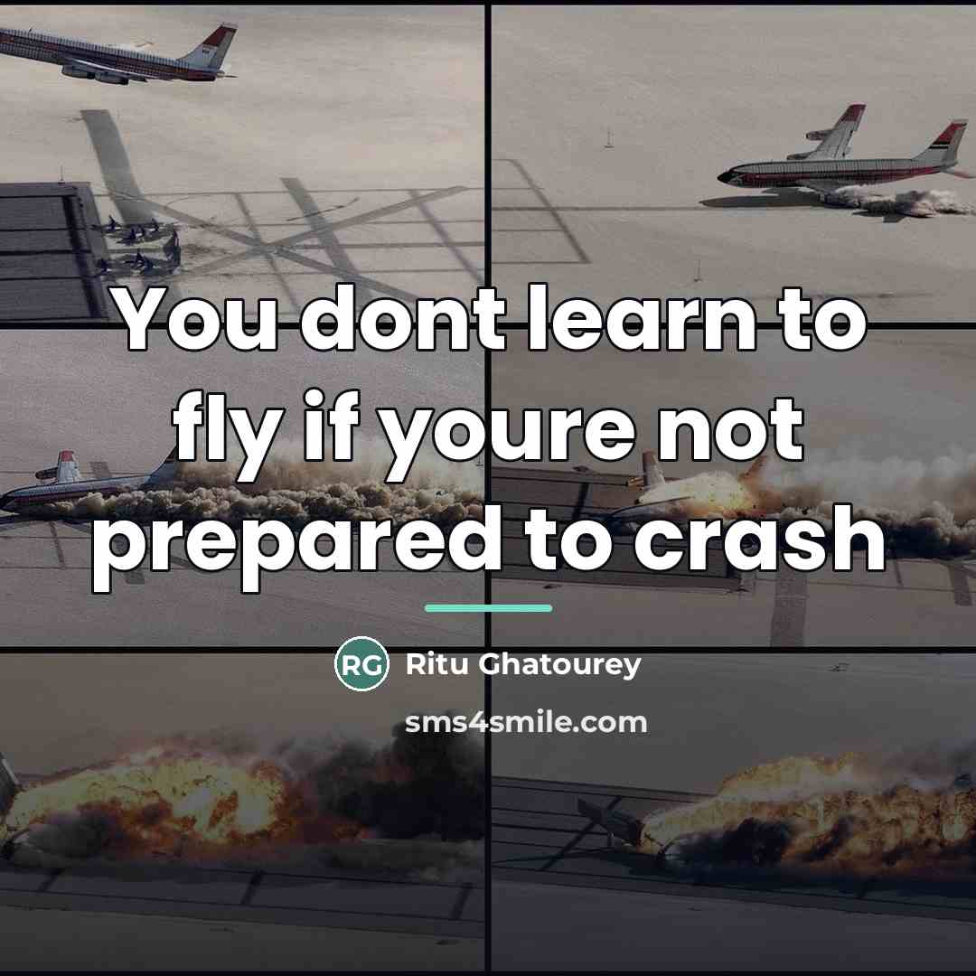 “You dont learn to fly if youre not prepared to…” quote by Ritu Ghatourey