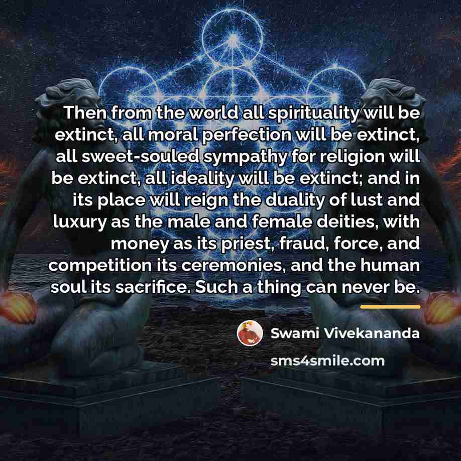 “Then from the world all spirituality will be extinct, all…” quote by Swami Vivekananda
