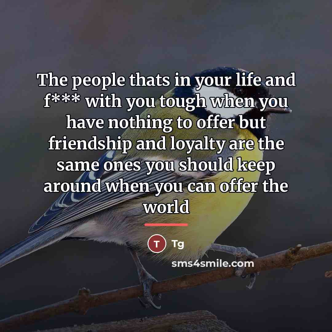 “The people thats in your life and f*** with you…” quote by Tg