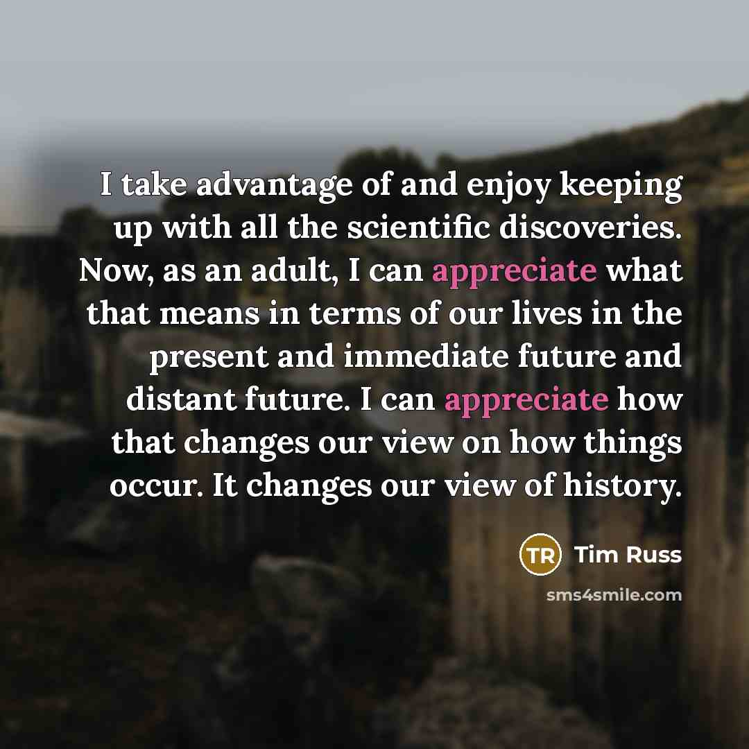 “I take advantage of and enjoy keeping up with all…” quote by Tim Russ