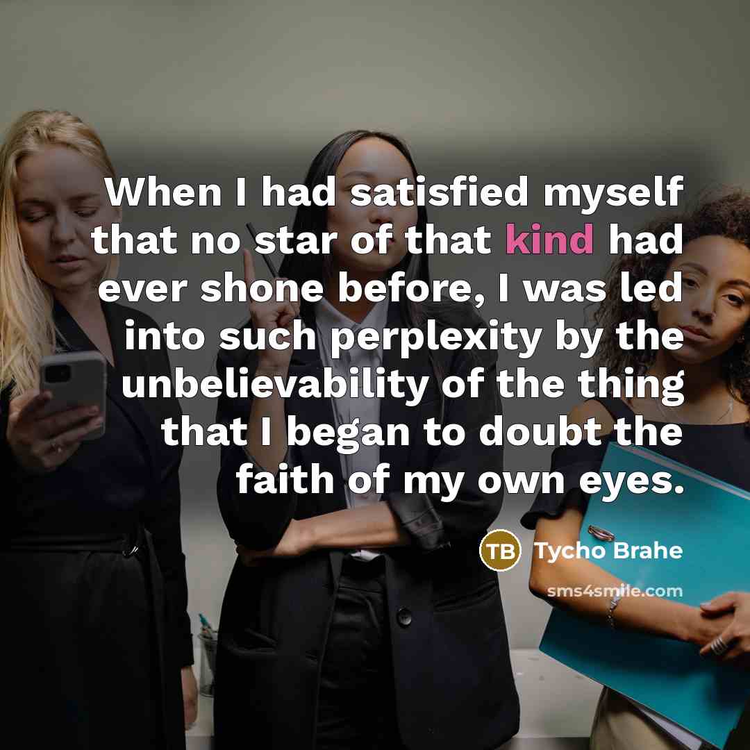 “When I had satisfied myself that no star of that…” quote by Tycho Brahe