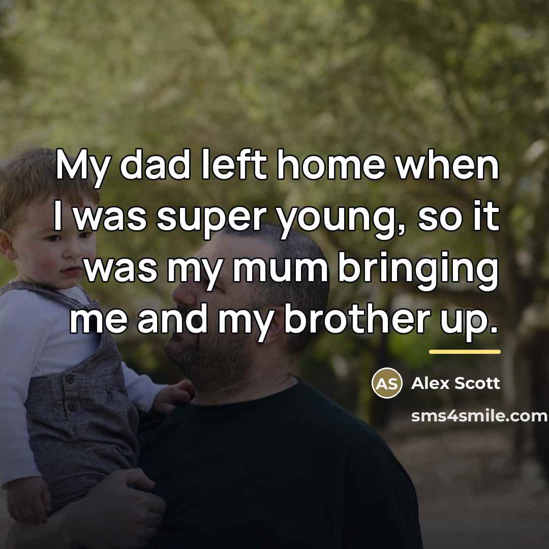 “My dad left home when I was super young, so…” quote by Alex Scott