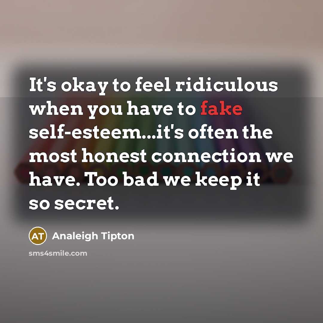 “It's okay to feel ridiculous when you have to fake…” quote by Analeigh Tipton