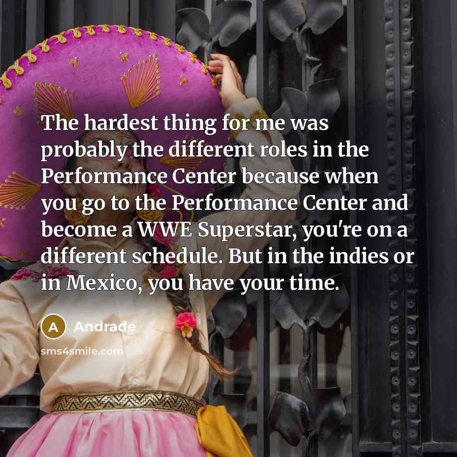 “The hardest thing for me was probably the different roles…” quote by Andrade