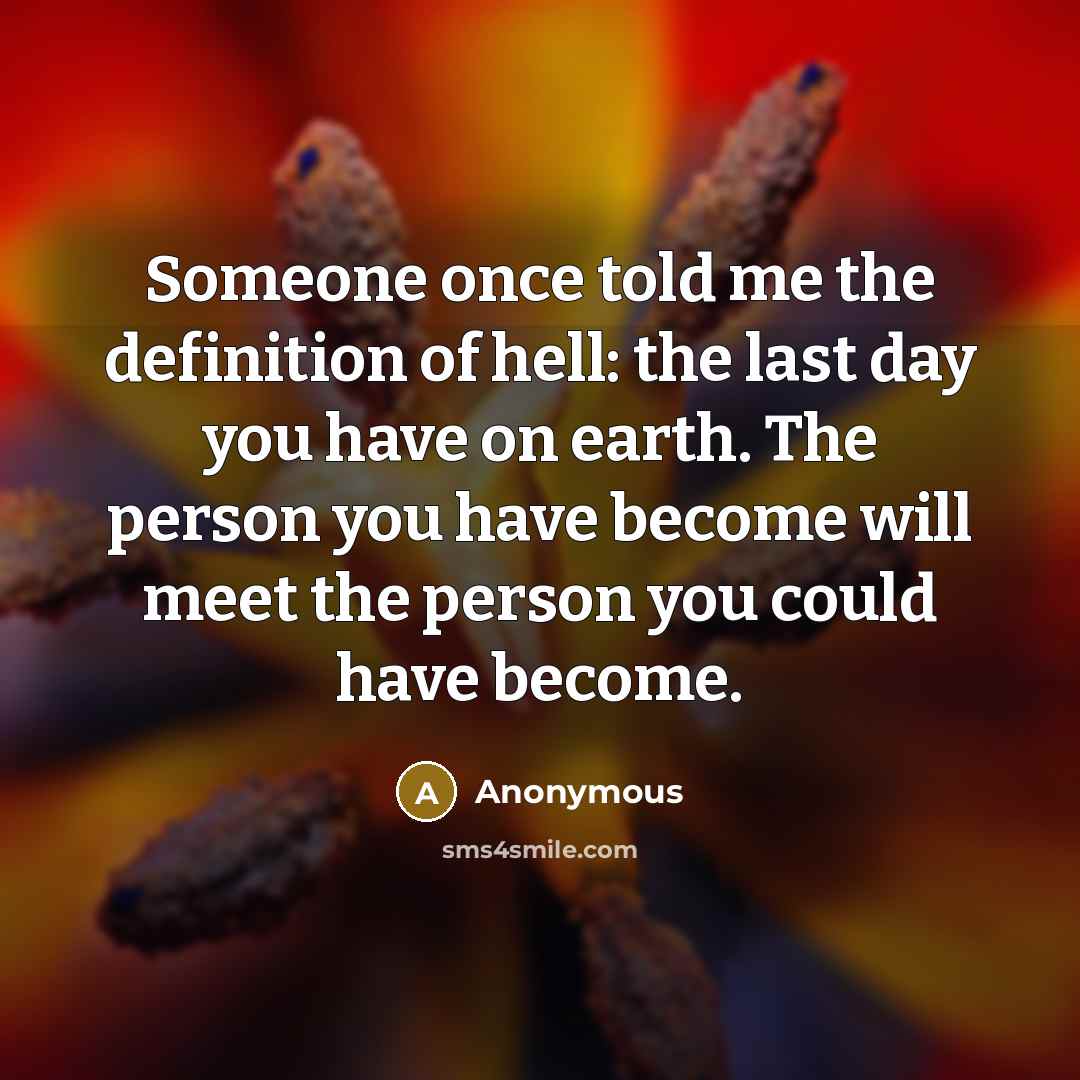 “Someone once told me the definition of hell: the last…” quote by Anonymous
