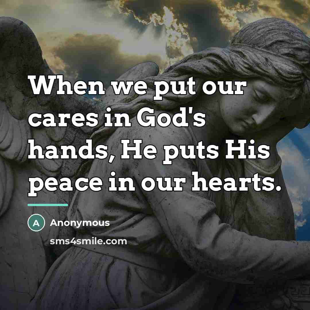 “When we put our cares in God's hands, He puts…” quote by Anonymous
