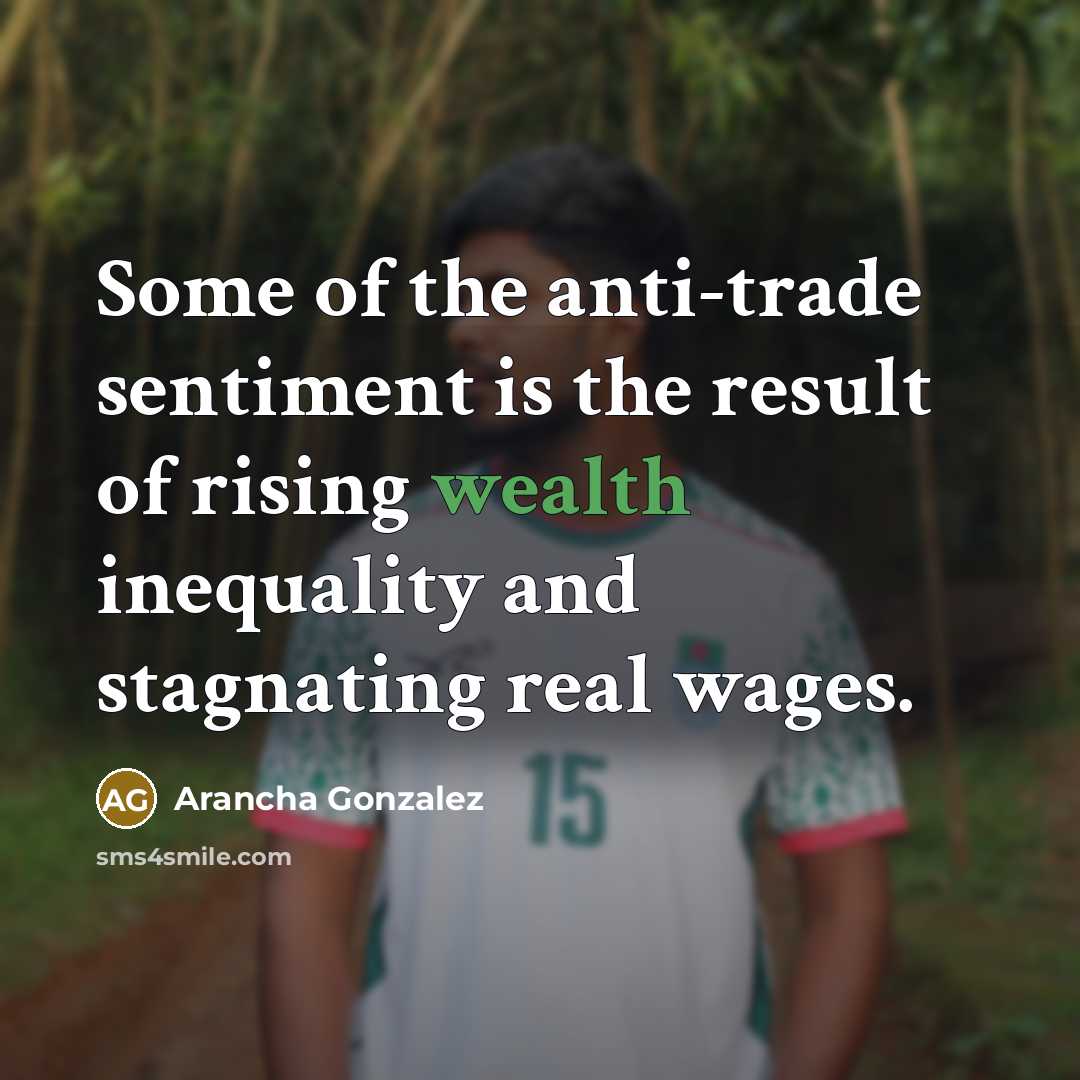 “Some of the anti-trade sentiment is the result of rising…” quote by Arancha Gonzalez