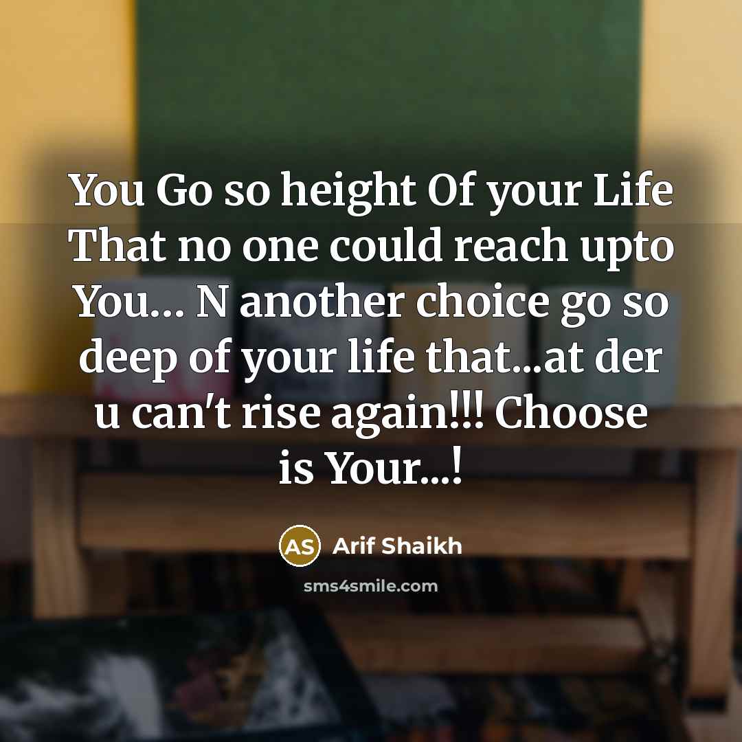 “You Go so height Of your Life That no one…” quote by Arif Shaikh