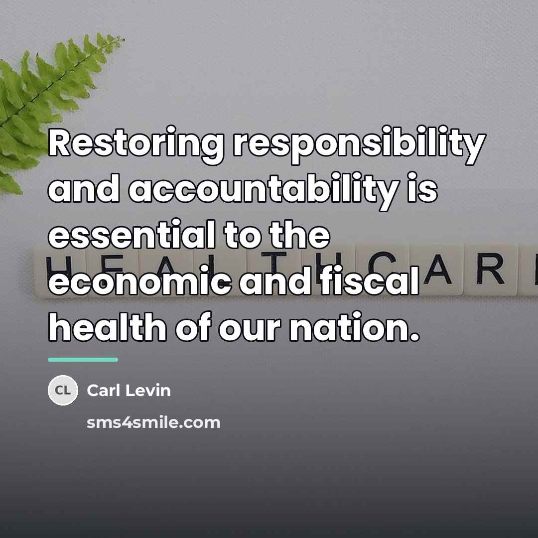 “Restoring responsibility and accountability is essential to the economic and…” quote by Carl Levin