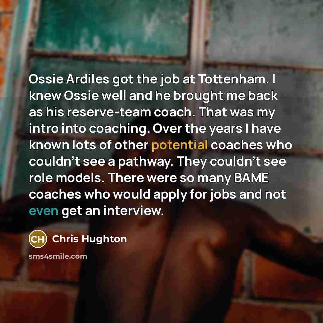 “Ossie Ardiles got the job at Tottenham. I knew Ossie…” quote by Chris Hughton