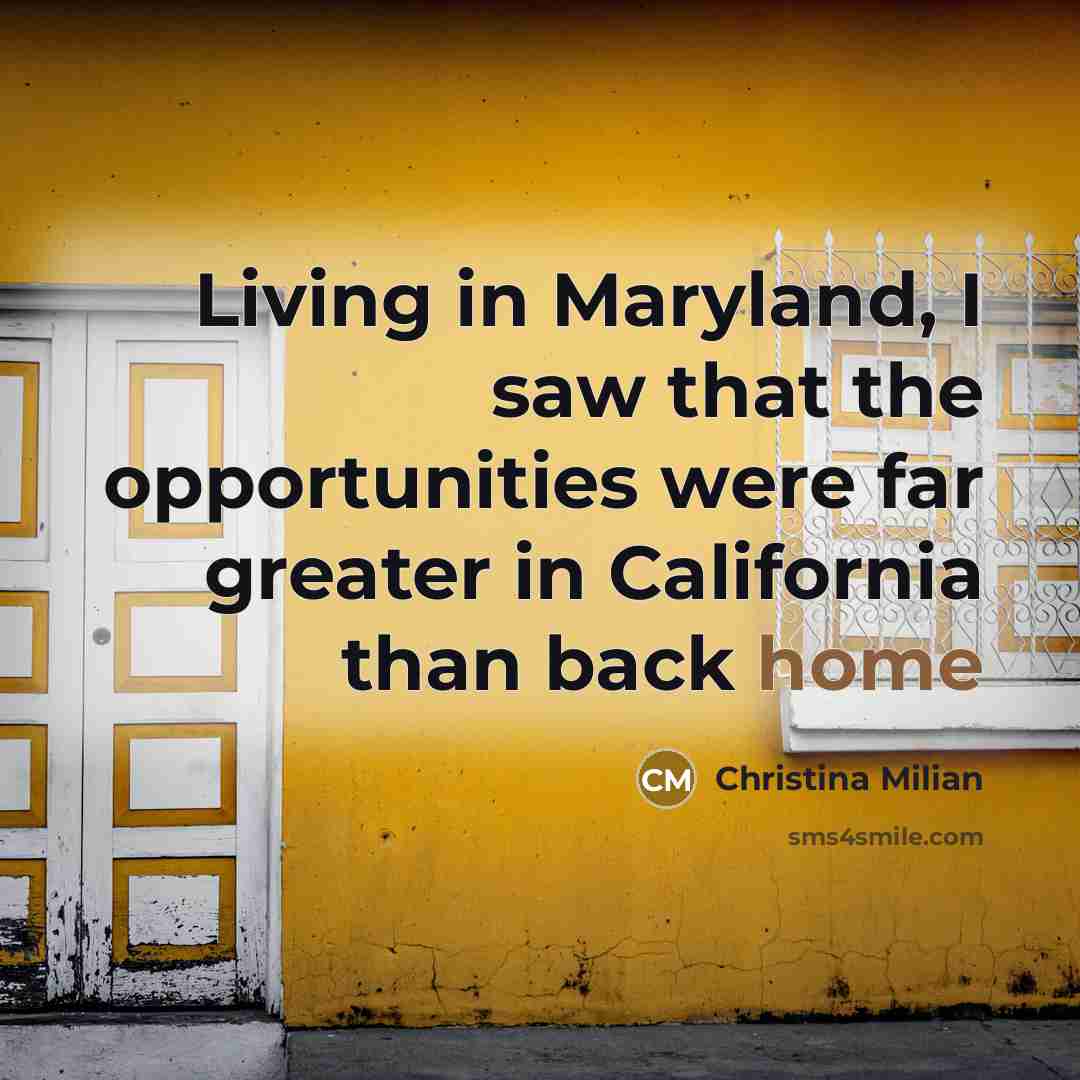 “Living in Maryland, I saw that the opportunities were far…” quote by Christina Milian