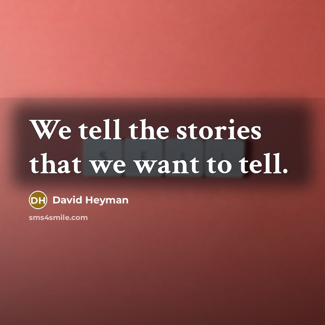 “We tell the stories that we want to tell.…” quote by David Heyman