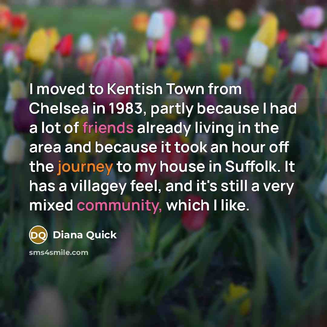 “I moved to Kentish Town from Chelsea in 1983, partly…” quote by Diana Quick