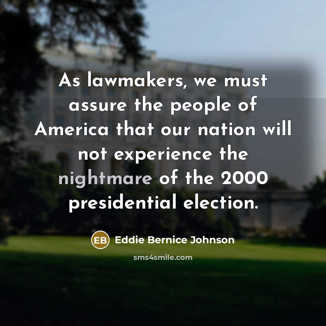 “As lawmakers, we must assure the people of America that…” quote by Eddie Bernice Johnson