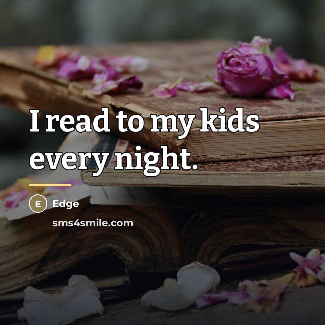 “I read to my kids every night.…” quote by Edge