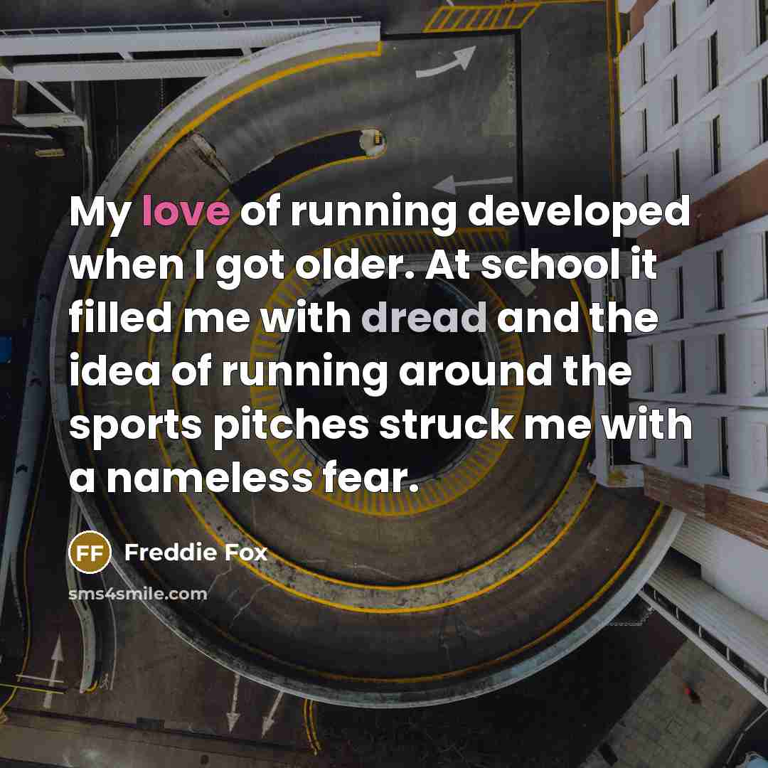 “My love of running developed when I got older. At…” quote by Freddie Fox