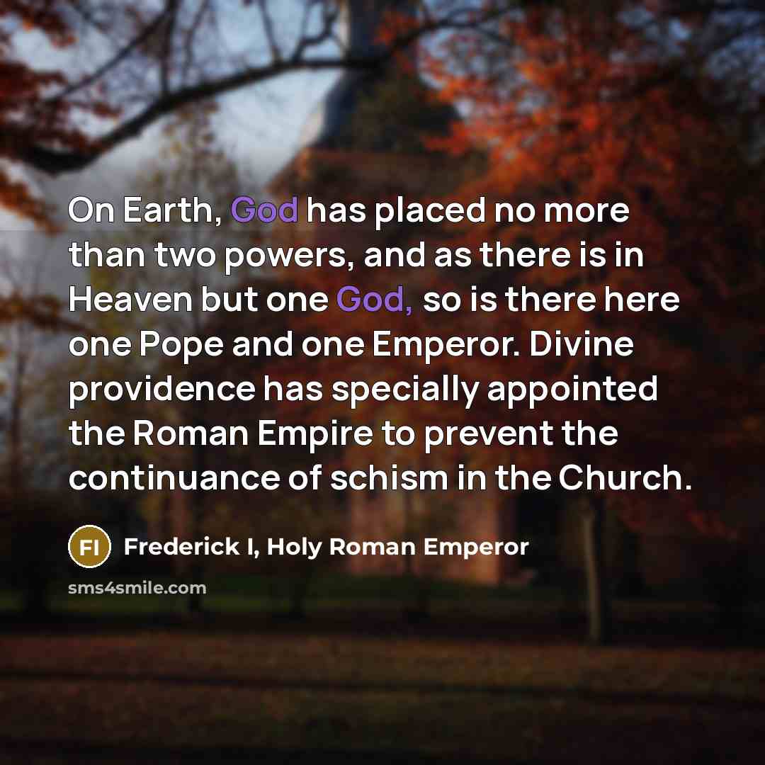 “On Earth, God has placed no more than two powers,…” quote by Frederick I, Holy Roman Emperor