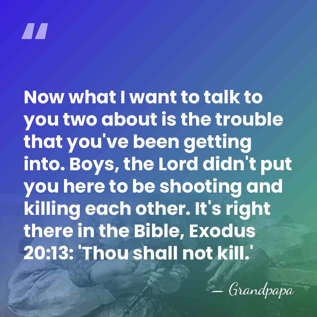 Now what I want to talk to you two about is the&hellip; - Grandpapa