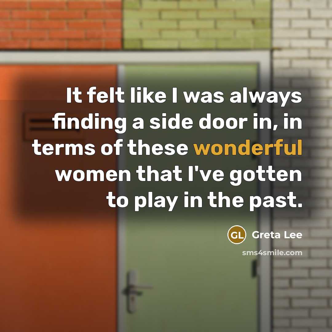 “It felt like I was always finding a side door…” quote by Greta Lee