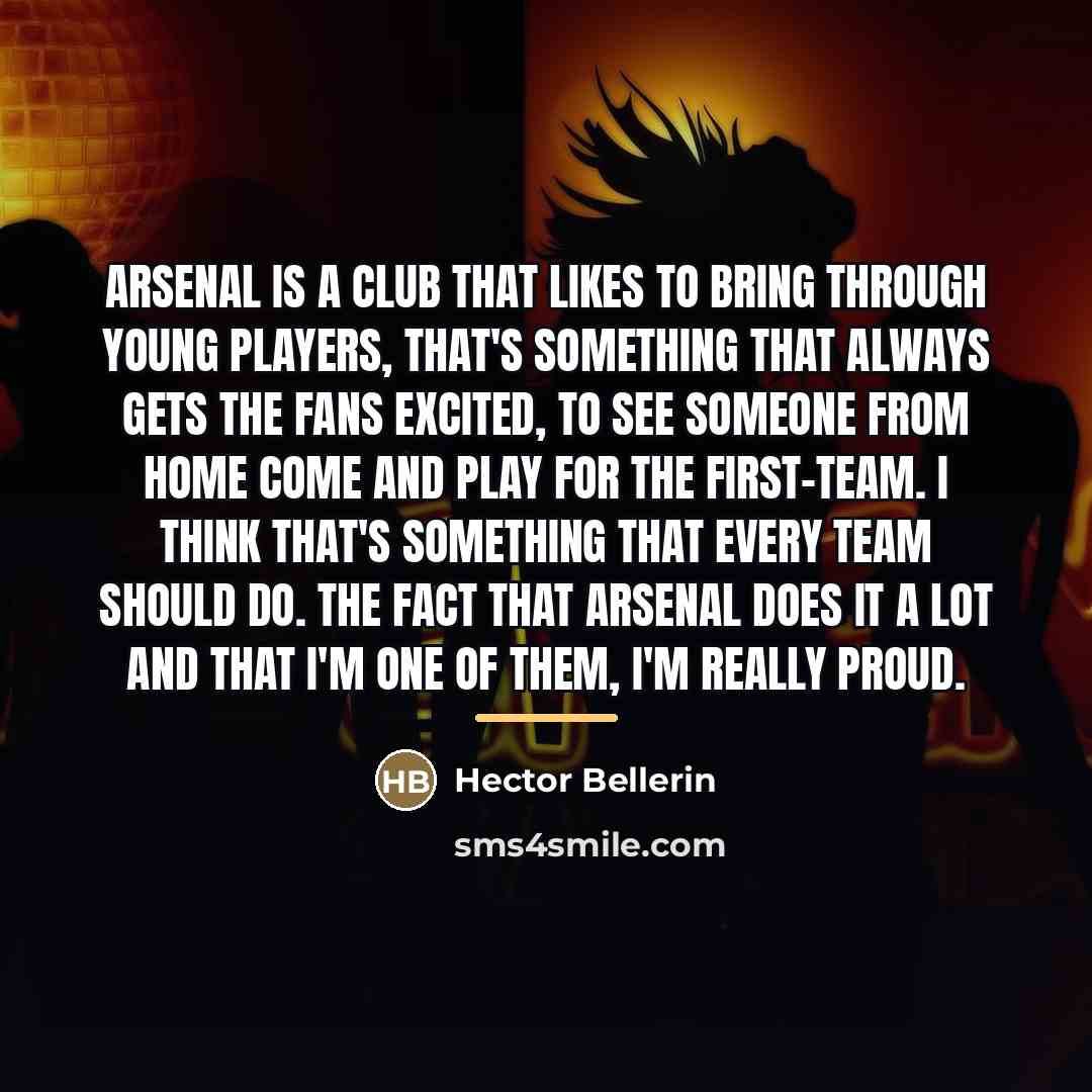 “Arsenal is a club that likes to bring through young…” quote by Hector Bellerin