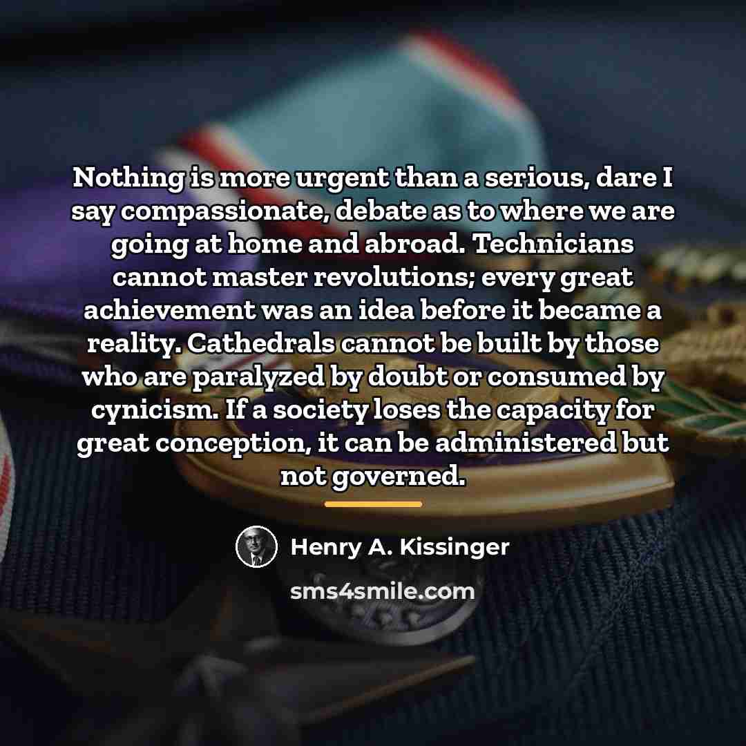 “Nothing is more urgent than a serious, dare I say…” quote by Henry A. Kissinger