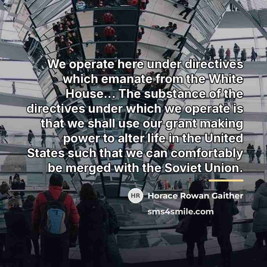 “We operate here under directives which emanate from the White…” quote by Horace Rowan Gaither