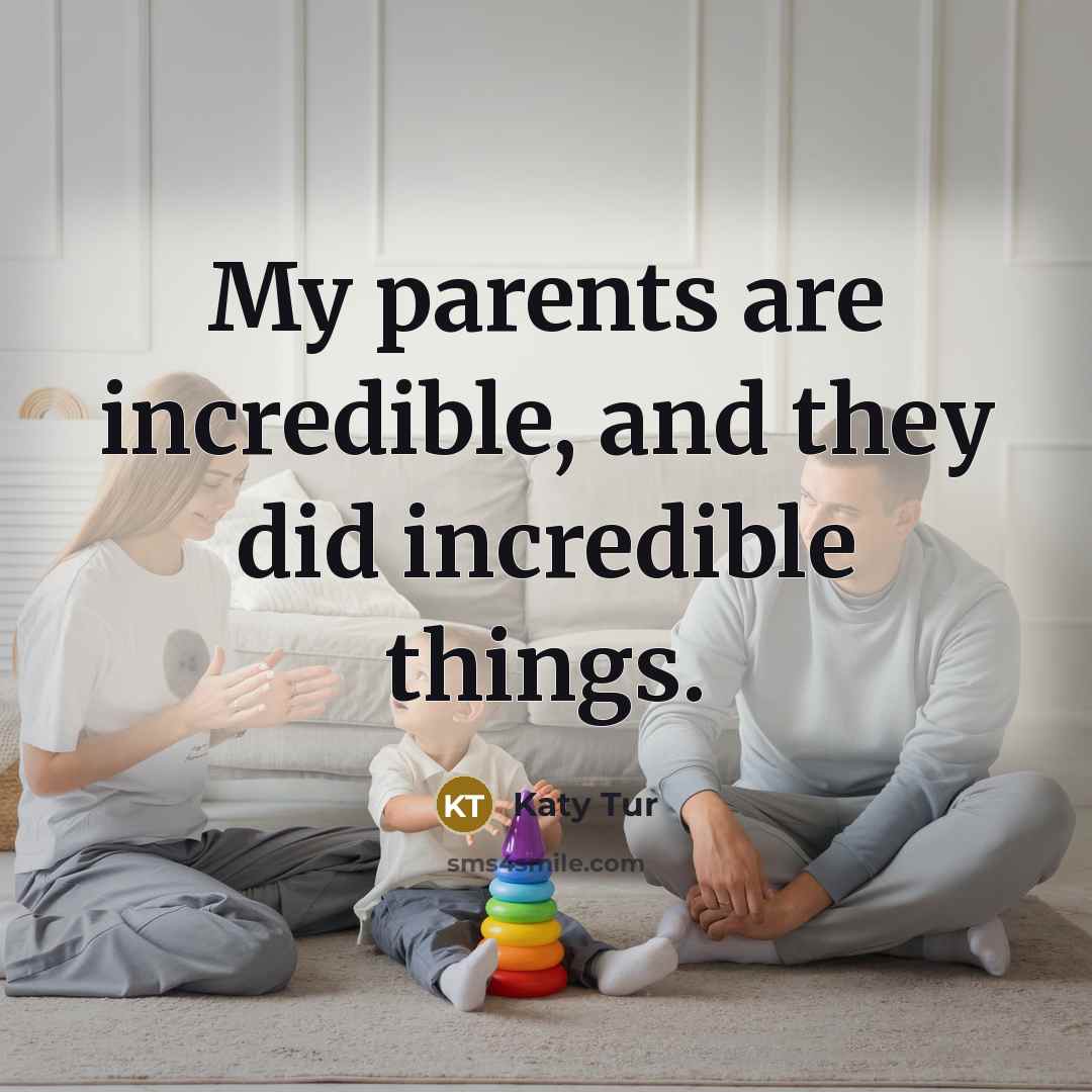 “My parents are incredible, and they did incredible things.…” quote by Katy Tur