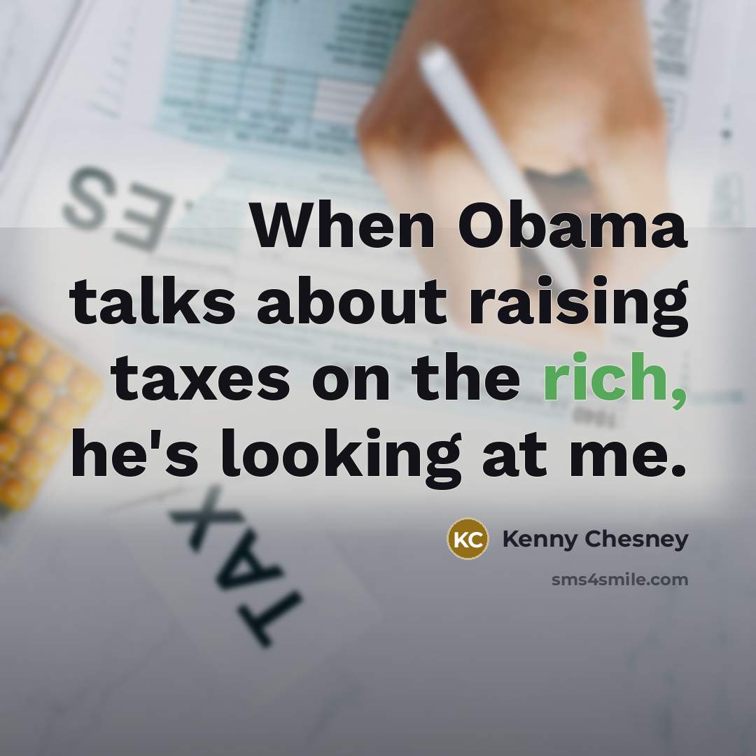 “When Obama talks about raising taxes on the rich, he's…” quote by Kenny Chesney