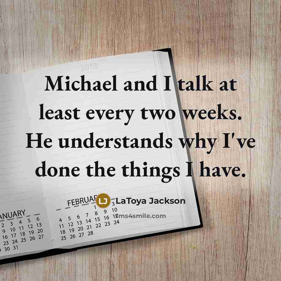“Michael and I talk at least every two weeks. He…” quote by LaToya Jackson