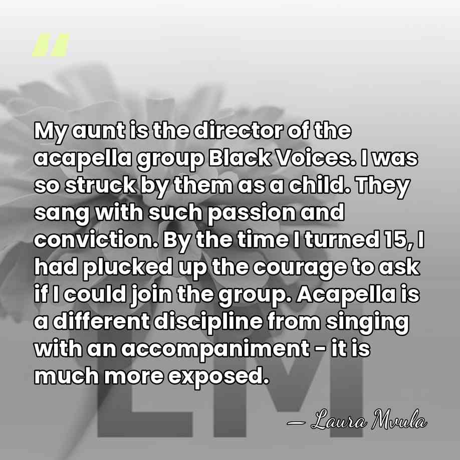 My aunt is the director of the acapella group Black Voices. I&hellip; - Laura Mvula