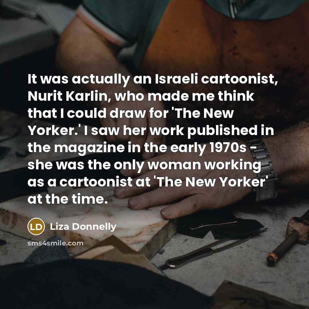 “It was actually an Israeli cartoonist, Nurit Karlin, who made…” quote by Liza Donnelly