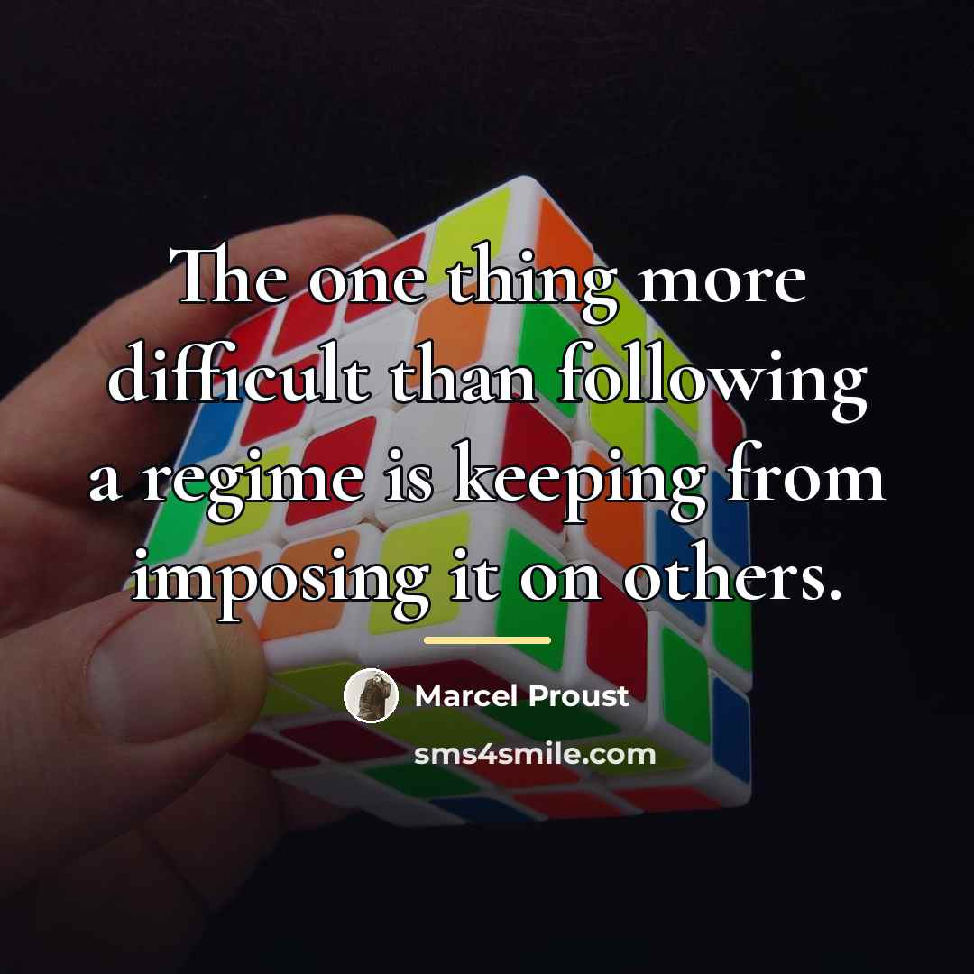 “The one thing more difficult than following a regime is…” quote by Marcel Proust
