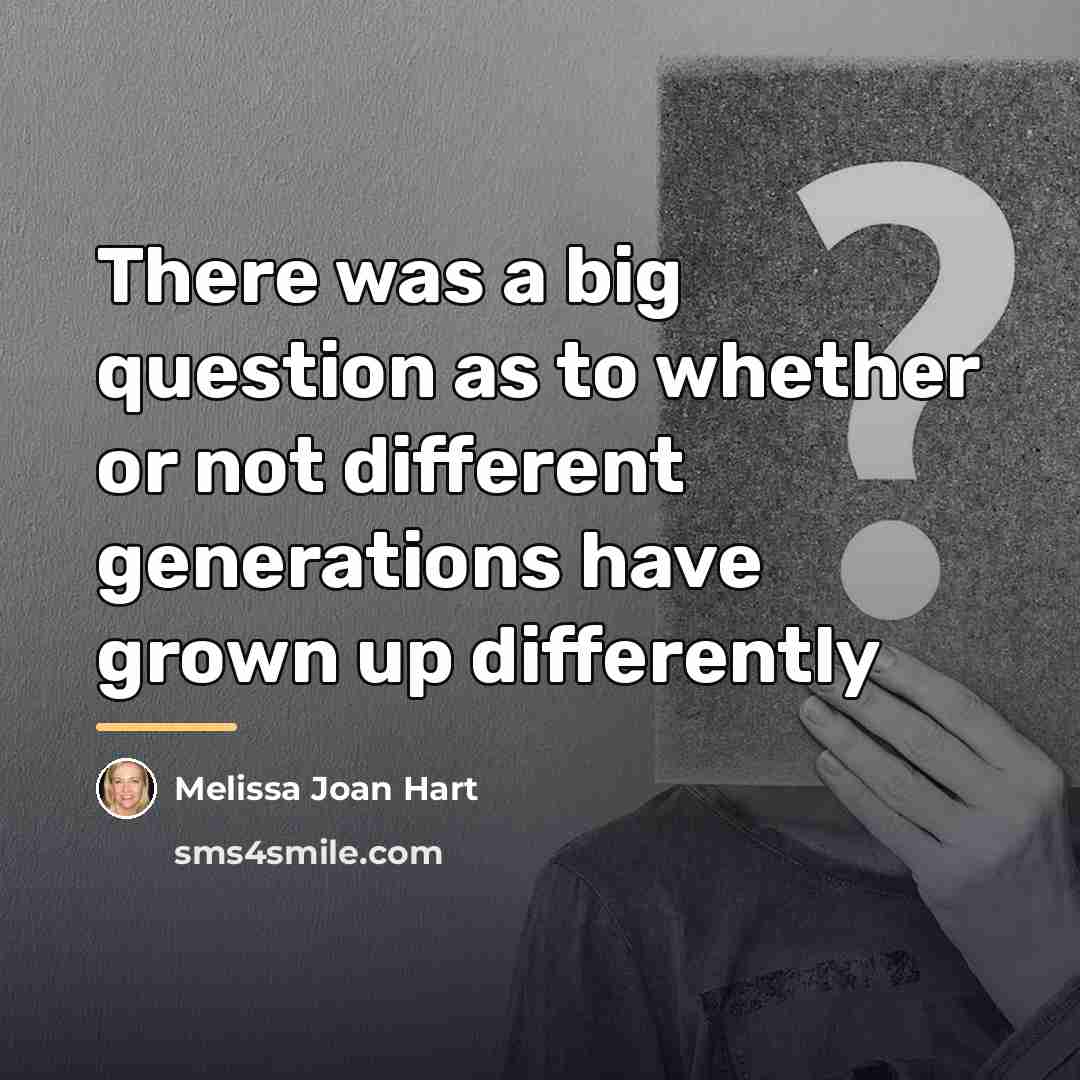 “There was a big question as to whether or not…” quote by Melissa Joan Hart