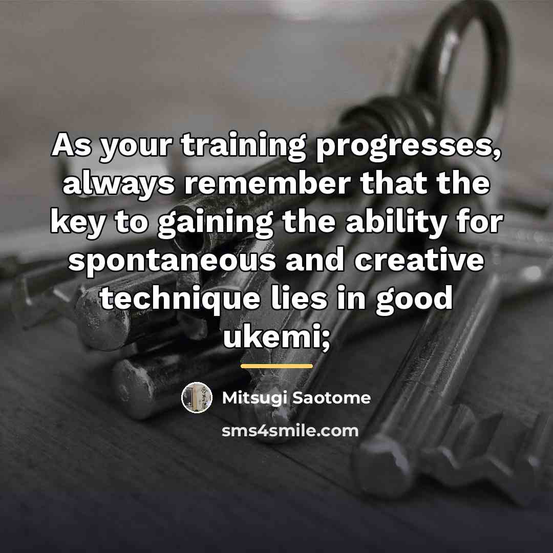“As your training progresses, always remember that the key to…” quote by Mitsugi Saotome