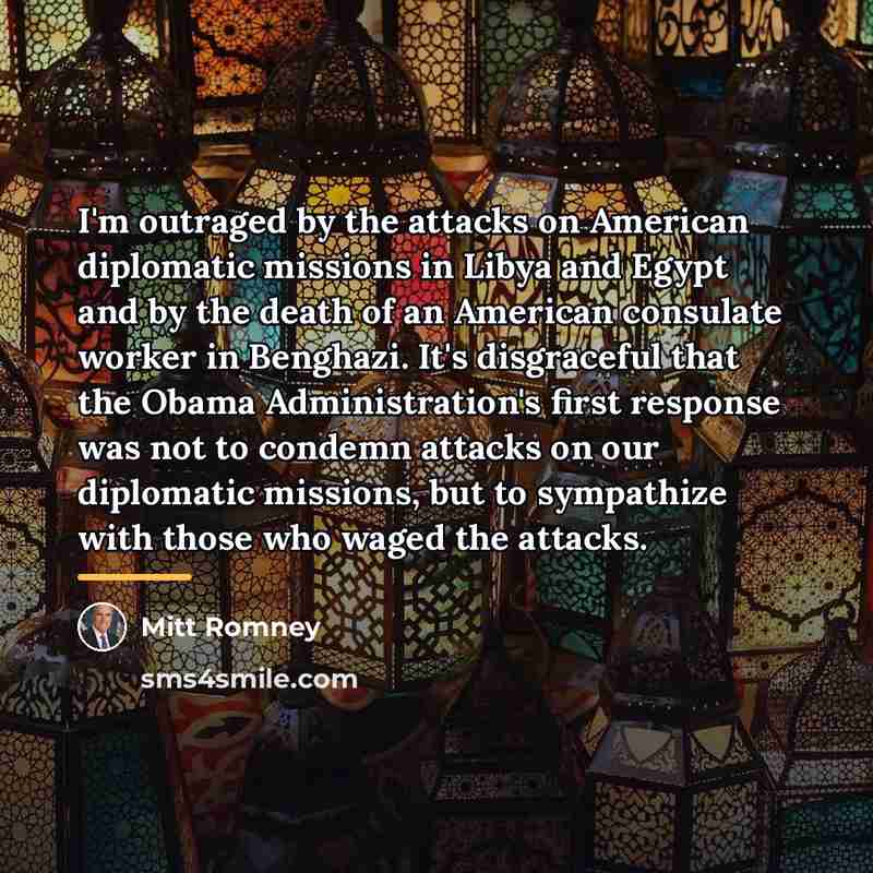 “I'm outraged by the attacks on American diplomatic missions in…” quote by Mitt Romney