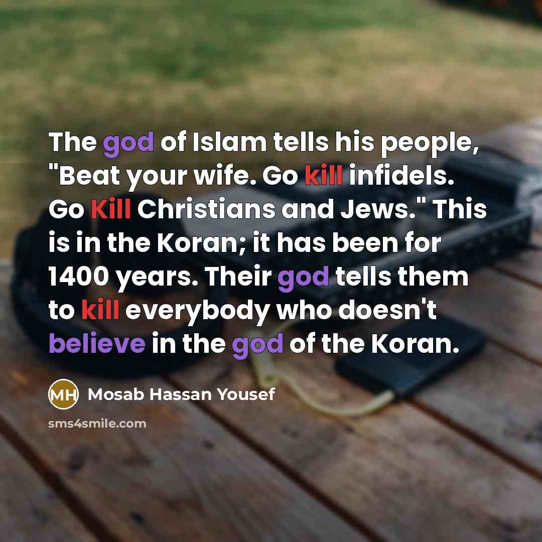 “The god of Islam tells his people, "Beat your wife.…” quote by Mosab Hassan Yousef