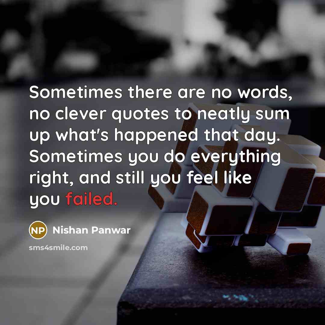 “Sometimes there are no words, no clever quotes to neatly…” quote by Nishan Panwar