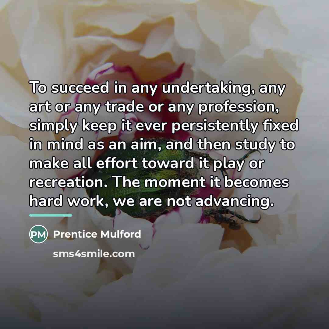 “To succeed in any undertaking, any art or any trade…” quote by Prentice Mulford