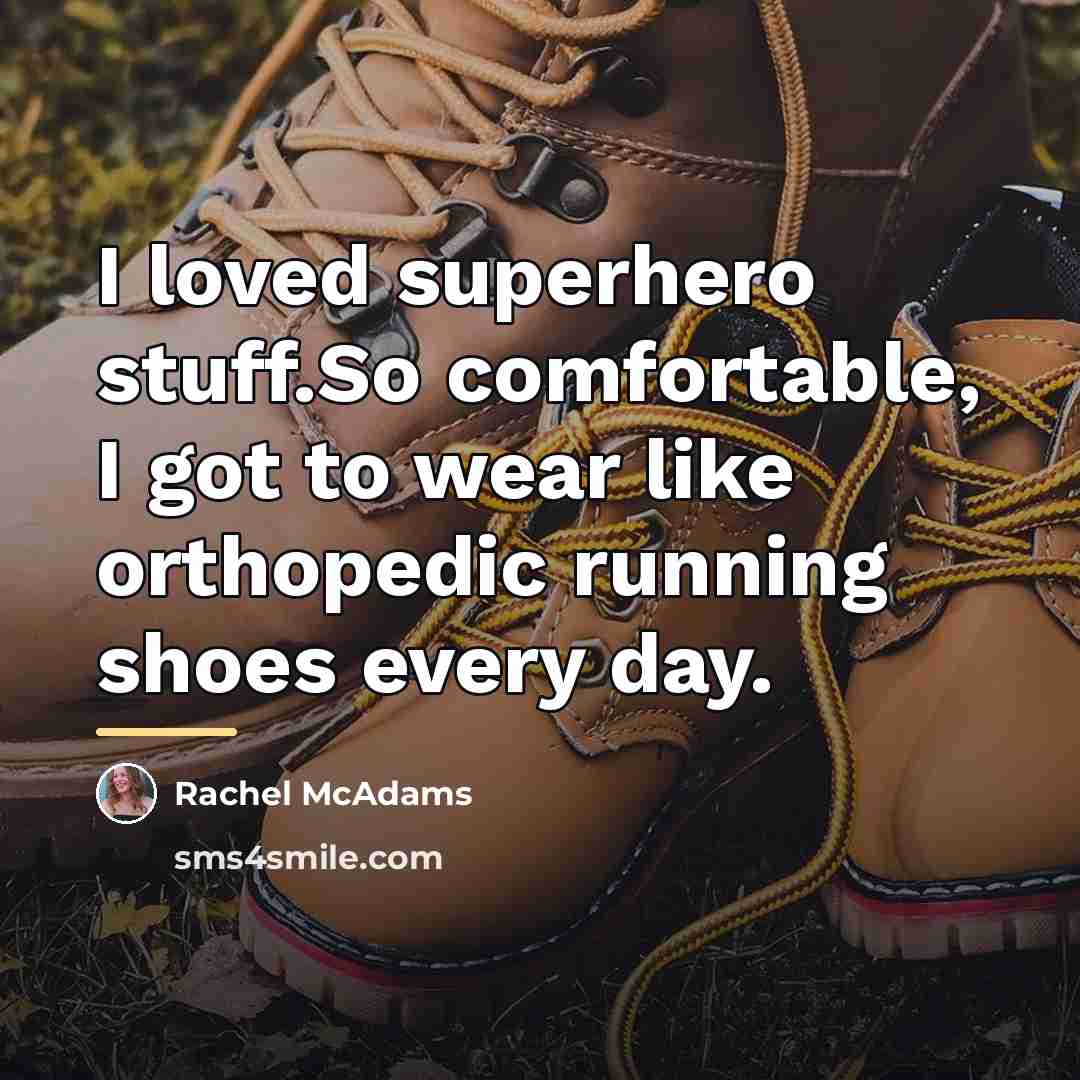 “I loved superhero stuff.So comfortable, I got to wear like…” quote by Rachel McAdams