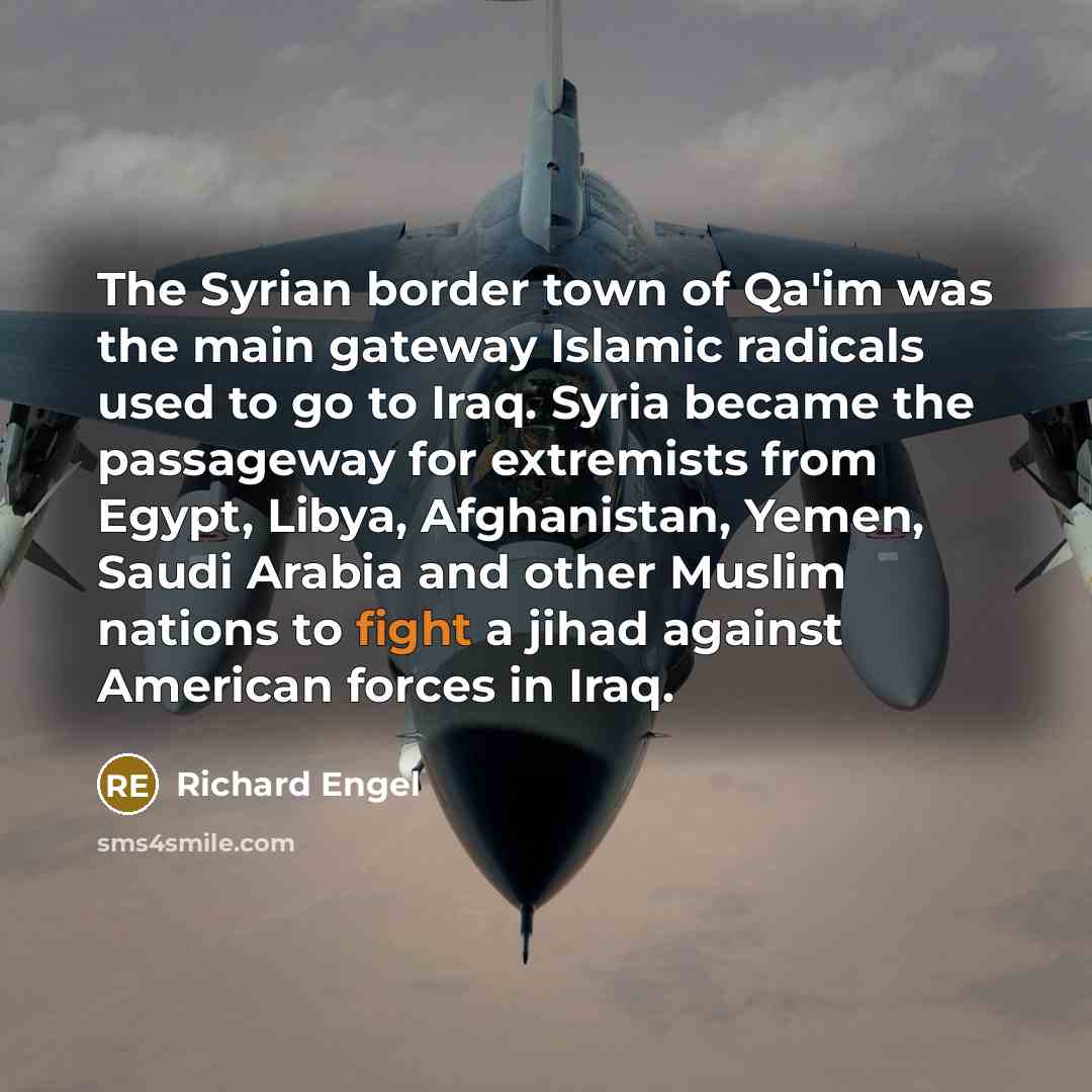 “The Syrian border town of Qa'im was the main gateway…” quote by Richard Engel