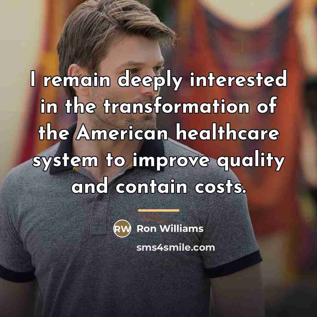 “I remain deeply interested in the transformation of the American…” quote by Ron Williams