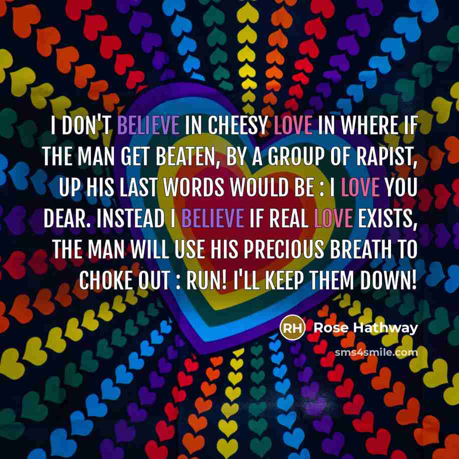 “I don't believe in cheesy love in where if the…” quote by Rose Hathway