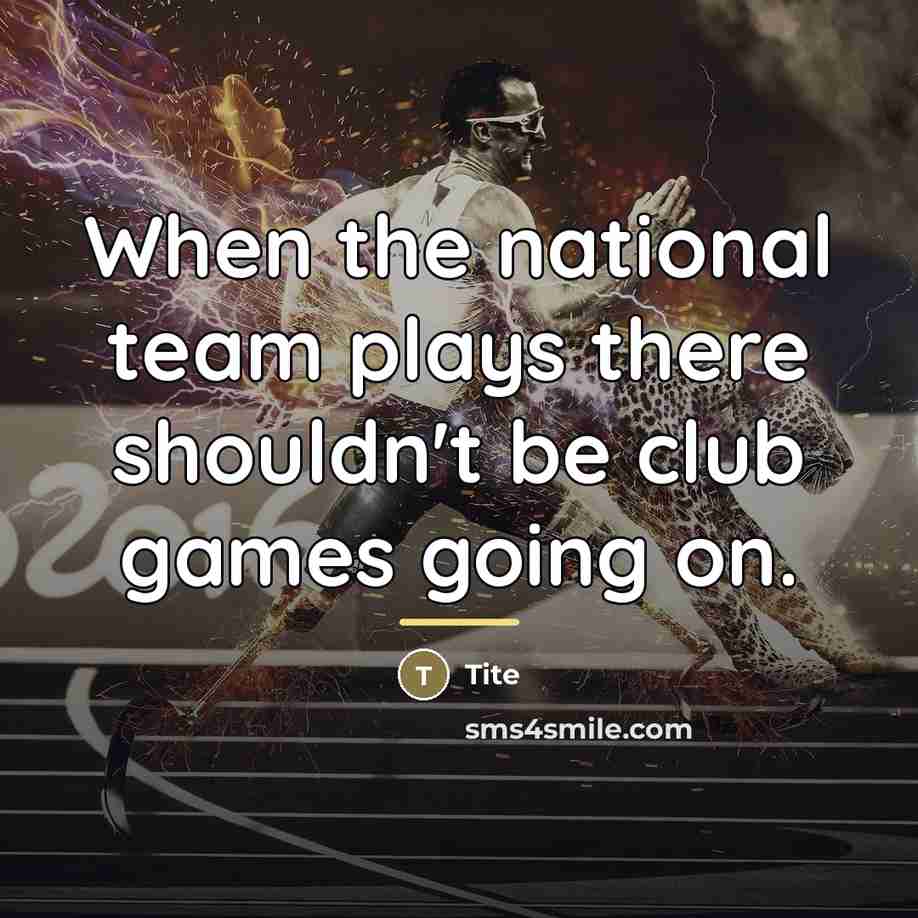 “When the national team plays there shouldn't be club games…” quote by Tite